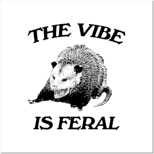 Possum The Vibe is Feral shirt, Funny Possum Meme Posters and Art